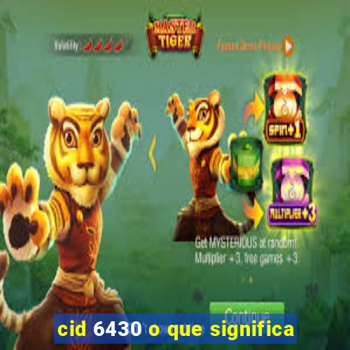 cid 6430 o que significa